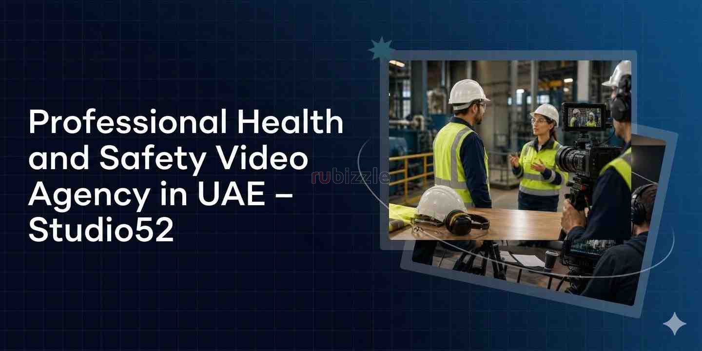 Professional Health and Safety Video Agency in UAE – Studio52